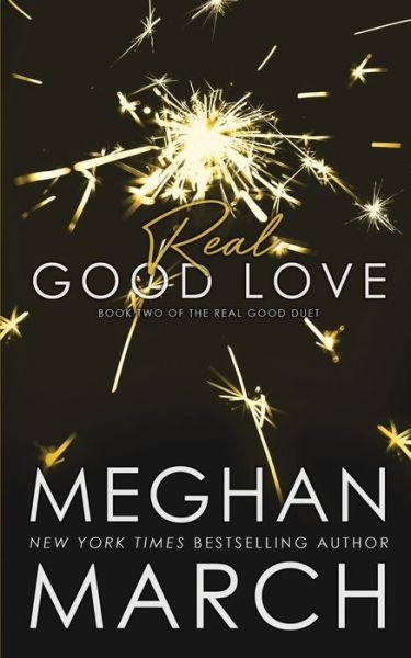 Cover for Meghan March · Real Good Love (Paperback Book) (2016)