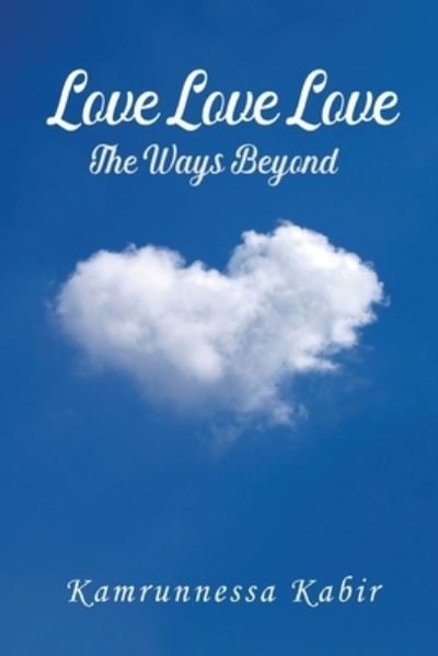 Cover for Kamrunnessa Kabir · Love Love Love (Paperback Book) (2020)
