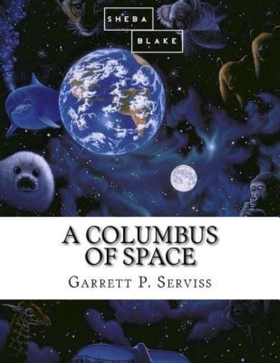 Cover for Garrett P Serviss · A Columbus of Space (Paperback Book) (2017)