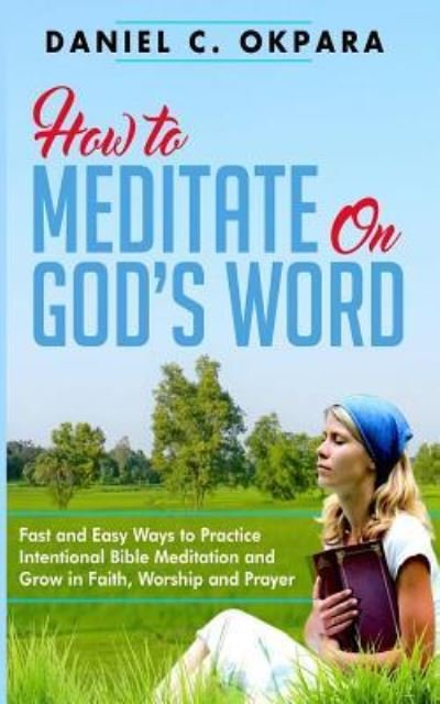 Cover for Daniel C Okpara · How to Meditate on God's Word (Paperback Bog) (2017)