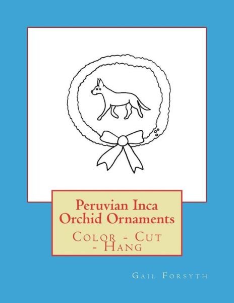 Cover for Gail Forsyth · Peruvian Inca Orchid Ornaments (Paperback Bog) (2018)