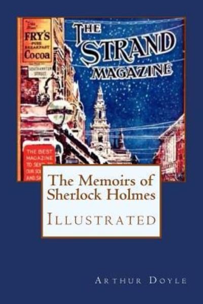 The Memoirs of Sherlock Holmes - Sir Arthur Conan Doyle - Livros - Createspace Independent Publishing Platf - 9781983888717 - 17 de janeiro de 2018