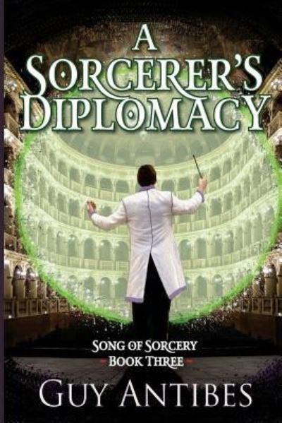 Cover for Guy Antibes · A Sorcerer's Diplomacy (Paperback Book) (2018)