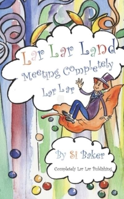 Cover for Si Baker · Lar Lar Land (Paperback Book) (2020)