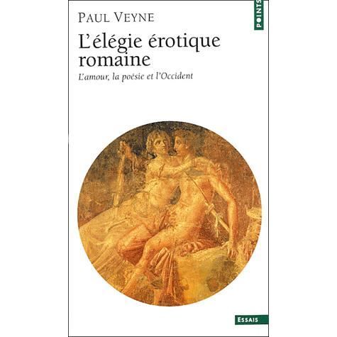 Cover for Paul Veyne · El'gie 'Rotique Romaine. L'Amour, La Po'sie Et L'Occident (Paperback Book) (2003)