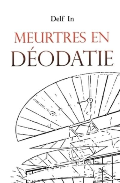 Cover for Delf In · Meurtres en Déodatie (Pocketbok) (2017)