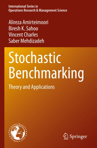 Cover for Alireza Amirteimoori · Stochastic Benchmarking: Theory and Applications - International Series in Operations Research &amp; Management Science (Paperback Book) [2022 edition] (2022)