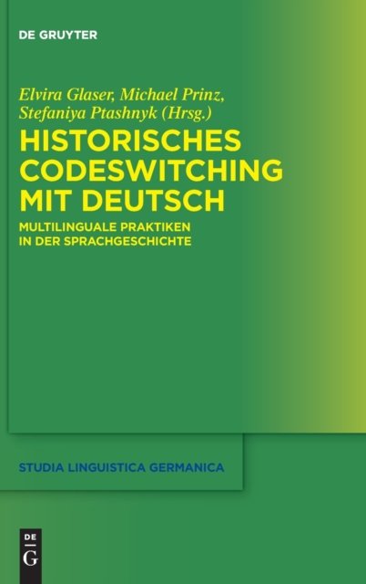 Historisches Codeswitching mit Deutsch - No Contributor - Książki - de Gruyter - 9783110752717 - 4 października 2021