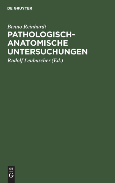 Cover for Benno Reinhardt · Pathologisch-Anatomische Untersuchungen (Book) (1901)