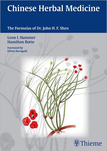 Cover for Leon I. Hammer · Chinese Herbal Medicine: The Formulas of Dr. John H.F. Shen (Hardcover Book) (2012)