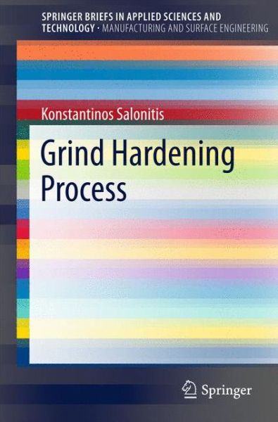 Cover for Konstantinos Salonitis · Grind Hardening Process - Manufacturing and Surface Engineering (Paperback Book) [2015 edition] (2015)