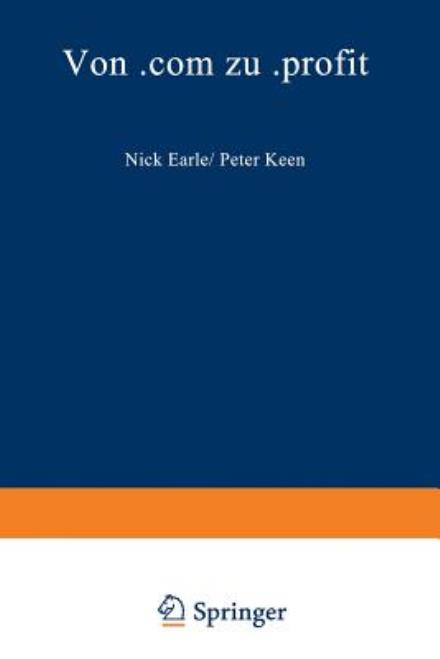 Von .Com Zu .Profit - Nick Earle - Books - Springer Fachmedien Wiesbaden - 9783322823717 - January 24, 2012