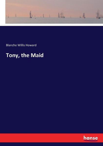 Cover for Howard · Tony, the Maid (Bok) (2017)