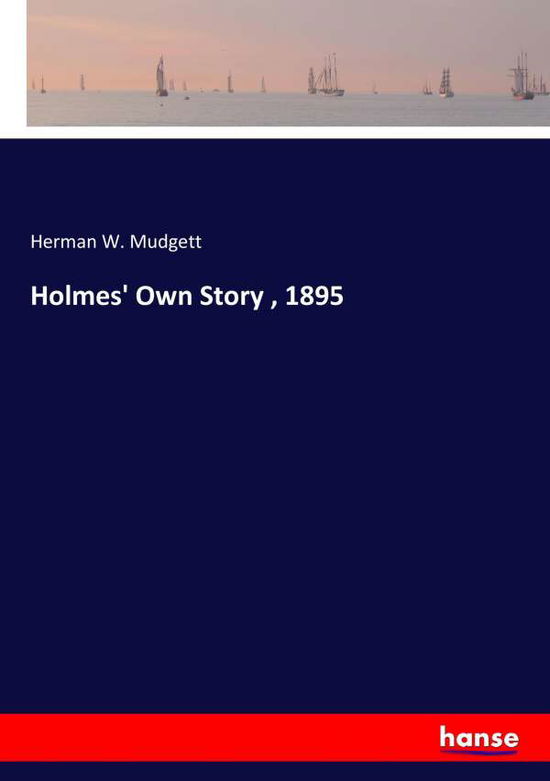 Cover for Mudgett · Holmes' Own Story , 1895 (Book) (2022)