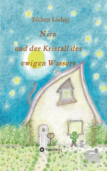 Cover for Liebig · Nira und der Kristall des ewigen (Book) (2020)