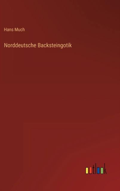 Cover for Much Hans Much · Norddeutsche Backsteingotik (Hardcover Book) (2022)