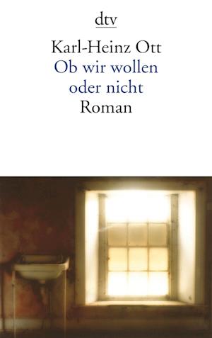 Cover for Karl-heinz Ott · Dtv Tb.13971 Ott.ob Wir Wollen Oder Nic (Book)