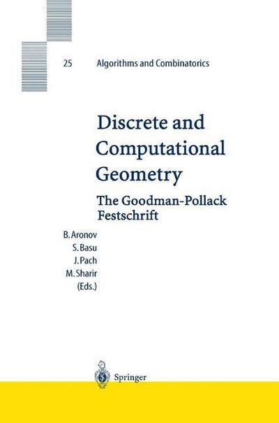 Discrete and Computational Geometry: The Goodman-Pollack Festschrift - Algorithms and Combinatorics - Boris Aronov - Books - Springer-Verlag Berlin and Heidelberg Gm - 9783540003717 - June 23, 2003