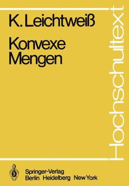 Cover for K. Leichtweiss · Konvexe Mengen - Hochschultext (Paperback Book) [German edition] (1980)