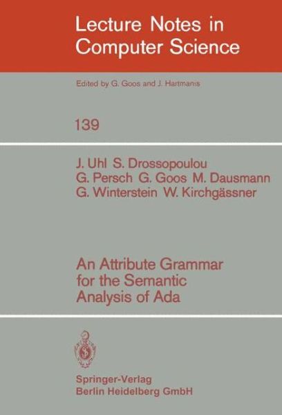 Cover for J. Uhl · An Attribute Grammar for the Semantic Analysis of Ada - Lecture Notes in Computer Science (Paperback Book) (1982)