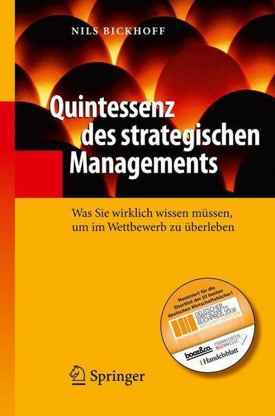Cover for Nils Bickhoff · Quintessenz Des Strategischen Managements: Was Sie Wirklich Wissen Mussen, Um Im Wettbewerb Zu UEberleben - Quintessenz-Reihe (Hardcover bog) [1. Aufl. 2008. Korr. Nachdruck edition] (2008)