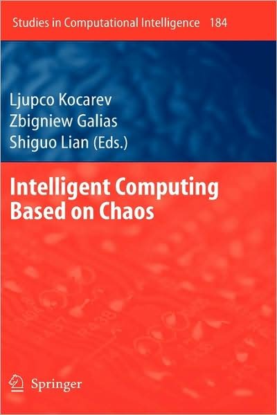Cover for Ljupco Kocarev · Intelligent Computing Based on Chaos - Studies in Computational Intelligence (Innbunden bok) [2009 edition] (2009)