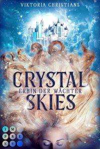 Crystal Skies. Erbin der Wäc - Christians - Books -  - 9783551302717 - 