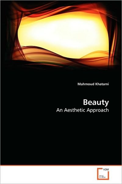 Cover for Mahmoud Khatami · Beauty: an Aesthetic Approach (Taschenbuch) (2010)