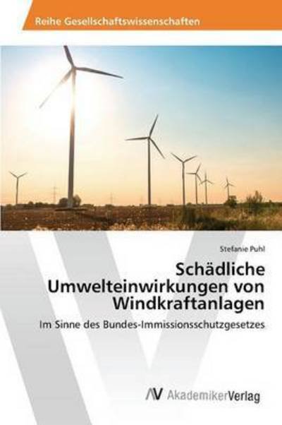 Cover for Puhl Stefanie · Schadliche Umwelteinwirkungen Von Windkraftanlagen (Paperback Book) (2015)