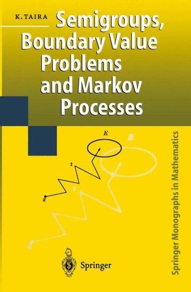 Cover for Kazuaki Taira · Semigroups, Boundary Value Problems and Markov Processes - Springer Monographs in Mathematics (Paperback Book) [Softcover Reprint of Hardcover 1st Ed. 2004 edition] (2010)