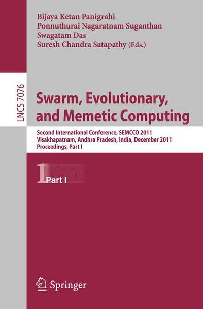 Cover for Bijaya Ketan Panigrahi · Swarm, Evolutionary, and Memetic Computing: Second International Conference, Semcco 2011, Visakhapatnam, India, December 19-21, 2011, Proceeding, Part I - Lecture Notes in Computer Science / Theoretical Computer Science and General Issues (Pocketbok) (2011)