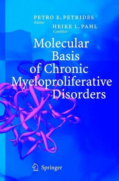 Cover for P E Petrides · Molecular Basis of Chronic Myeloproliferative Disorders (Paperback Book) [Softcover reprint of the original 1st ed. 2004 edition] (2012)