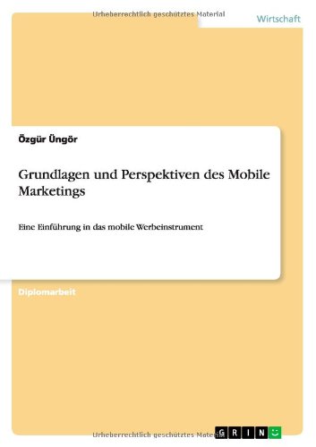 Cover for OEzgur UEngoer · Grundlagen und Perspektiven des Mobile Marketings: Eine Einfuhrung in das mobile Werbeinstrument (Taschenbuch) [German edition] (2012)