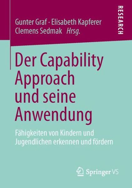 Cover for Gunter Graf · Der Capability Approach Und Seine Anwendung: Fahigkeiten Von Kindern Und Jugendlichen Erkennen Und Foerdern (Paperback Book) [2013 edition] (2013)