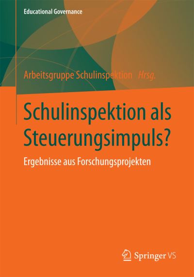 Cover for Arbeitsgruppe Schulinspektionsforsc · Schulinspektion ALS Steuerungsimpuls?: Ergebnisse Aus Forschungsprojekten - Educational Governance (Paperback Book) [1. Aufl. 2016 edition] (2016)