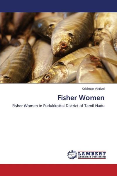 Cover for Vetrivel Krishnan · Fisher Women (Taschenbuch) (2015)