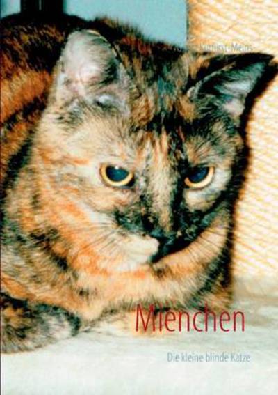 Cover for Gisela Kurfürst-meins · Mienchen Die Kleine Blinde Katze (Paperback Book) [German edition] (2013)