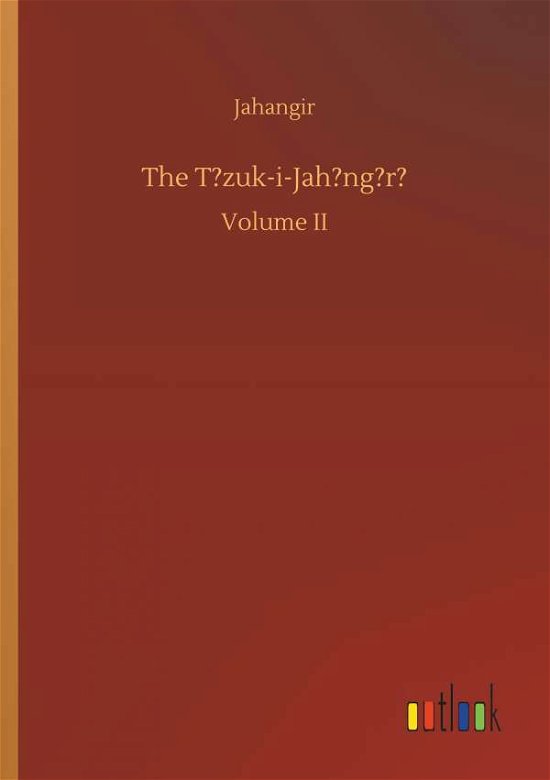 Cover for Jahangir · The Tuzuk-i-Jahangiri (Bog) (2018)