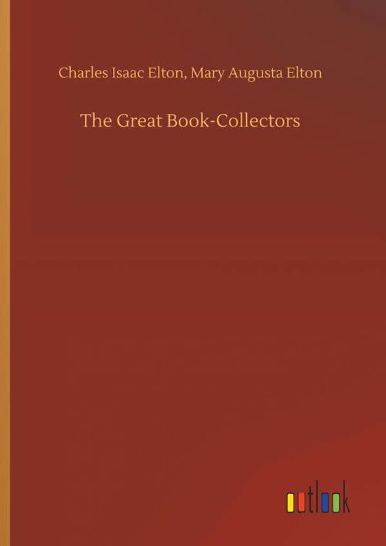 Cover for Elton · The Great Book-Collectors (Bog) (2019)