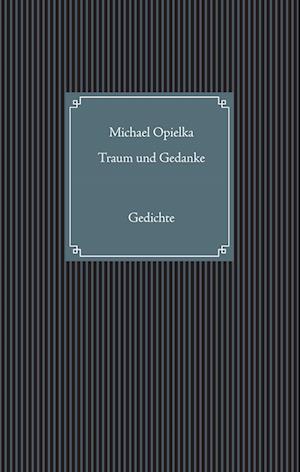 Traum und Gedanke - Opielka - Bücher - - 9783744816717 -