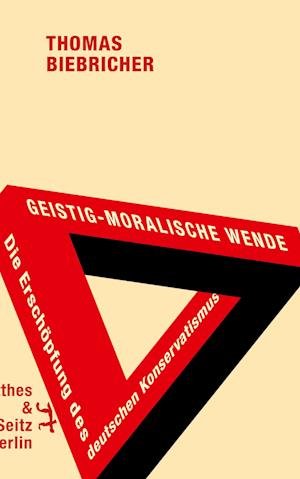 Cover for Thomas Biebricher · Geistig-moralische Wende. Die Erschöpfung des deutschen Konservatismus (Paperback Book) (2022)