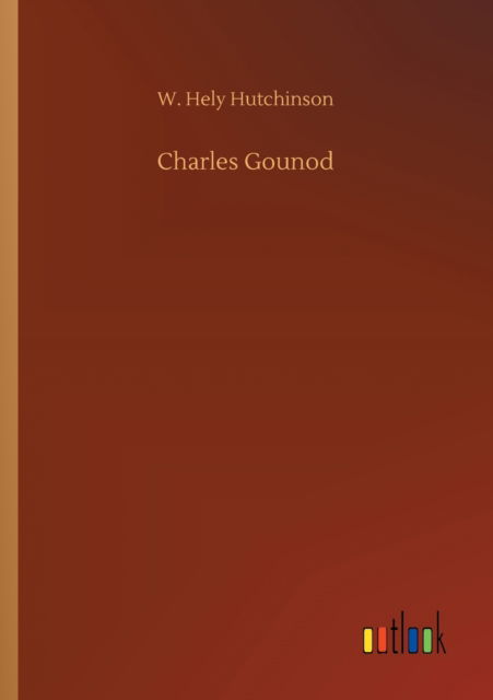 Cover for W Hely Hutchinson · Charles Gounod (Paperback Book) (2020)