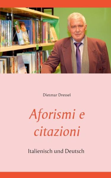 Cover for Dietmar Dressel · Aforismi e citazioni: Italienisch und Deutsch (Paperback Book) (2020)