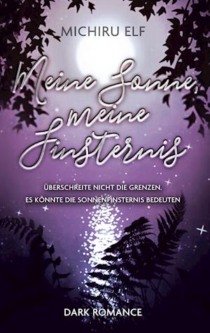 Cover for Michiru Elf · Meine Sonne, meine Finsternis (Paperback Book) (2021)
