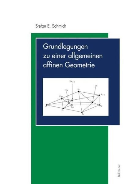 Grundlegungen Zu Einer Allgemeinen... - Schmidt - Books - Birkhauser Verlag AG - 9783764351717 - March 27, 1995