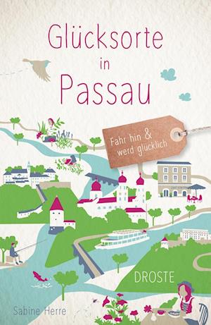 Glücksorte in Passau - Sabine Herre - Boeken - Droste Verlag - 9783770022717 - 18 februari 2022