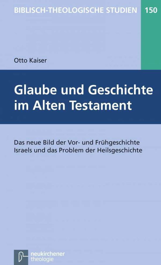 Cover for Otto Kaiser · Biblisch-Theologische Studien: Das neue Bild der Vor- und FrA&quot;hgeschichte Israels und das Problem der Heilsgeschichte (Paperback Book) (2014)