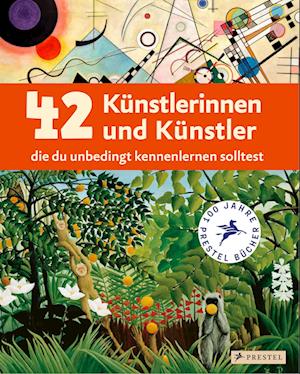 42 Künstlerinnen und Künstler, die du unbedingt kennenlernen solltest - Doris Kutschbach - Boeken - Prestel - 9783791375717 - 28 augustus 2024