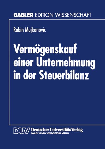 Cover for Robin Mujkanovic · Vermoegenskauf Einer Unternehmung in Der Steuerbilanz (Paperback Book) [1994 edition] (1994)