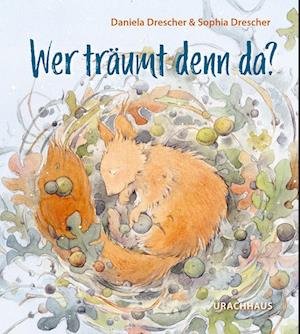 Wer träumt denn da? - Daniela Drescher - Books - Urachhaus - 9783825153717 - August 23, 2023